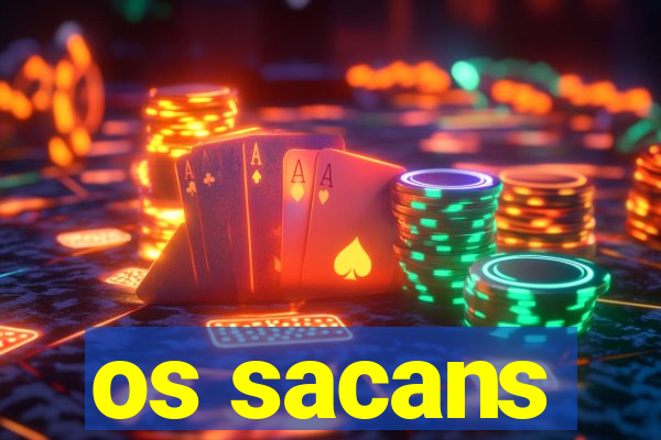 os sacans